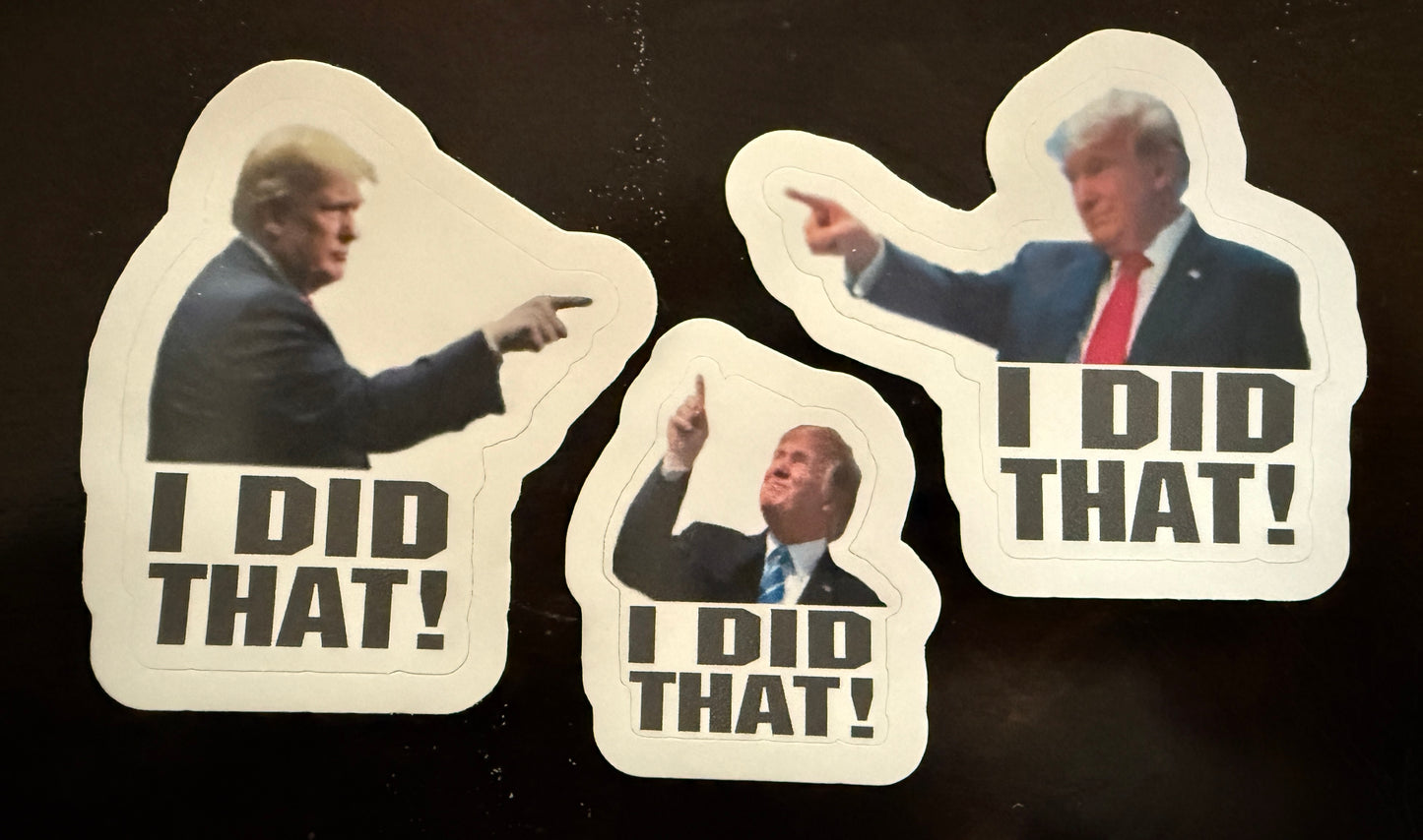 "I DID THAT" Trump Tariff Stickers Multi-pack - 45 stickers